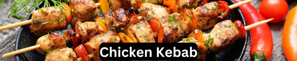 Chicken Kebab